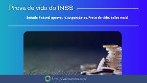 Prova de vida do INSS (Senado aprova suspensão)