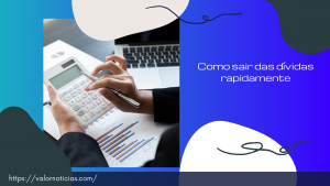 Como sair das dívidas rapidamente? 10 Dicas para pôr em prática!