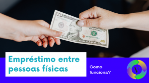 Empréstimo entre pessoas físicas: como funciona?