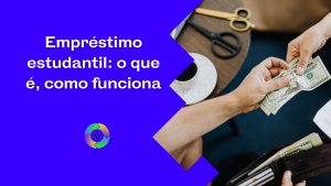 Empréstimo estudantil: o que é, como funciona