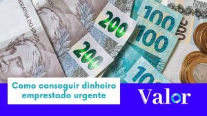 Como conseguir dinheiro emprestado urgente
