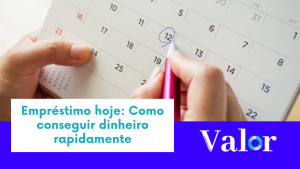 Empréstimo hoje: Como conseguir dinheiro rapidamente