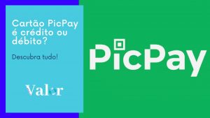 Cartão PicPay é crédito ou débito Descubra tudo valor noticias logo do picpay