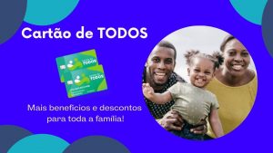 Cartão de TODOS – Mais benefícios e descontos para toda a família