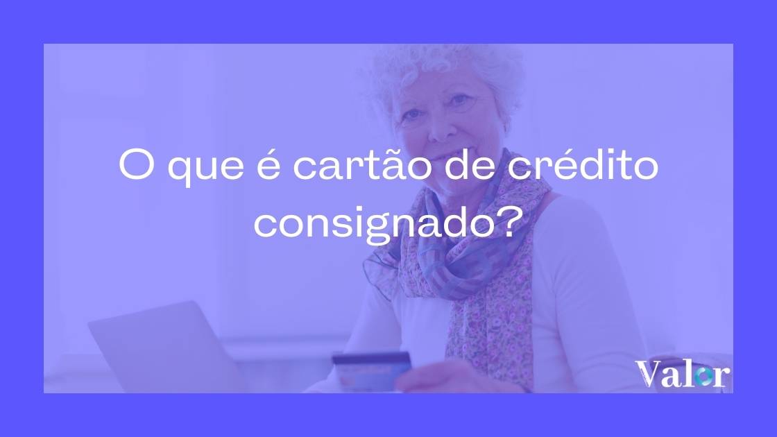O que é cartão de crédito consignado