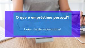 O que é um empréstimo pessoal?