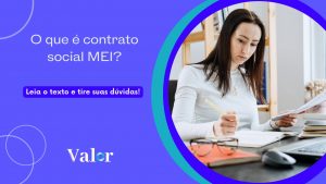 O que é contrato social MEI? Tire as suas dúvidas