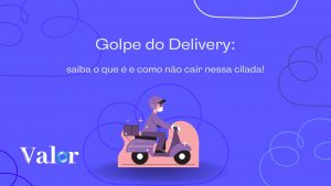 Golpe do Delivery: saiba o que é e como não cair nessa cilada