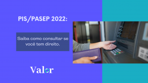 Saiba como consultar se você tem direito ao PIS/PASEP 2022?