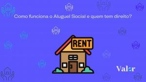 Como funciona o Aluguel Social e quem tem direito?