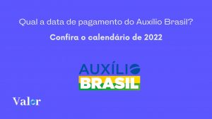 Qual a data de pagamento do Auxílio Brasil? Confira o calendário de 2022!