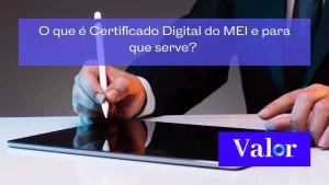 O que é certificado digital do MEI e para que serve? 