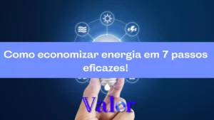 Como economizar energia em 7 passos eficazes 