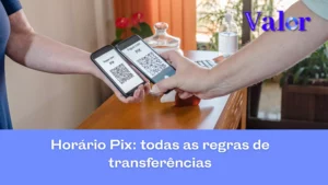 Horário PIX – todas as regras de transferência
