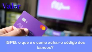 O que é  ISPB e onde achar o código dos bancos?