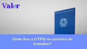 Onde fica o CTPS na carteira de trabalho?