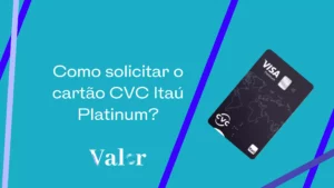 Como solicitar o cartão CVC Itaú Platinum?