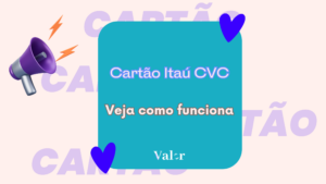 Cartão CVC Itaú: veja como funciona