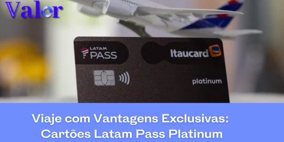 Viaje com Vantagens Exclusivas: Cartões Latam Pass Platinum