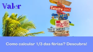 Como calcular 1/3 das férias? Descubra!