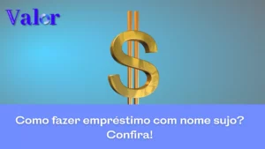 Como fazer empréstimo com nome sujo? Confira!