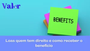 LOAS quem tem direito e como conseguir o benefício?
