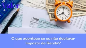 O que acontece se não declarar imposto de renda?