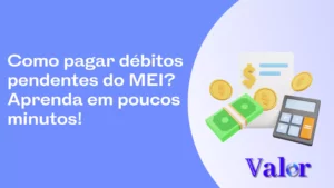 Como pagar débitos pendentes do MEI? Aprenda em poucos minutos