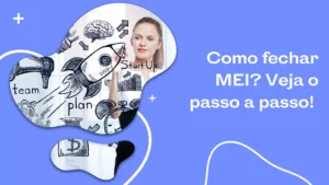 Como fechar MEI? Veja passo a passo 