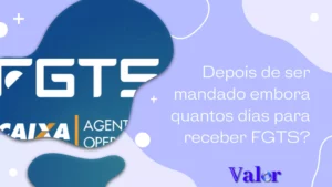 Depois de ser mandado embora quantos dias para receber FGTS?