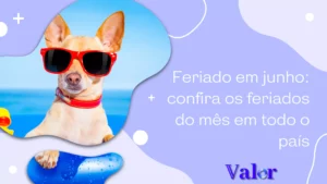 Feriado em junho: confira os feriados do mês em todo o país