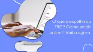 O que é espelho do PIS? Como emitir online? Saiba agora 
