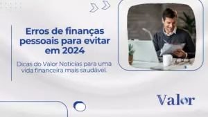 Erros de finanças pessoais para evitar em 2024