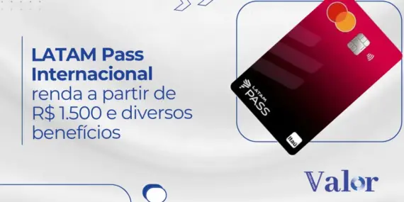 Cartão LATAM Pass Internacional: renda a partir de R$ 1.500 e diversos benefícios 