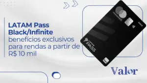 Cartão LATAM Pass Infinite: benefícios exclusivos para rendas a partir de R$ 10 mil