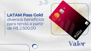 Cartão LATAM Pass Gold: diversos benefícios para renda a partir de R$ 2.500,00