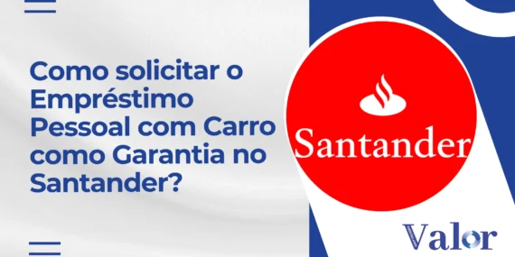 Como solicitar o Empréstimo Pessoal com Carro como Garantia no Santander?