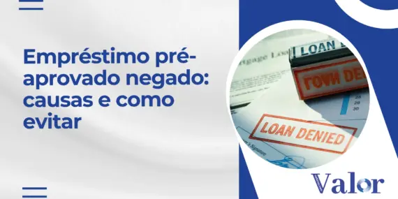 Empréstimo pré-aprovado negado: causas e como evitar