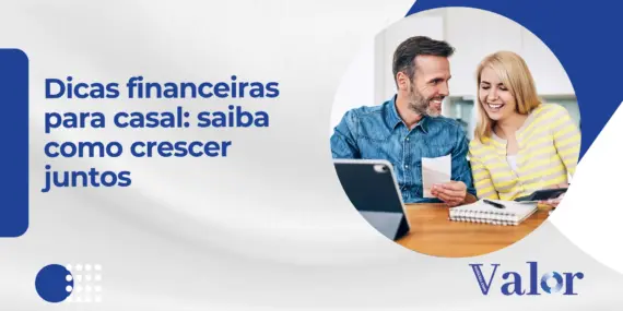 Dicas financeiras para casal: saiba como crescer juntos