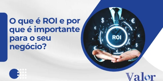 O que é ROI e por que é importante para o seu negócio?