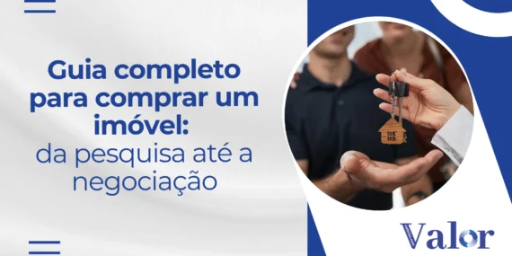 Guia completo para comprar um imóvel: da pesquisa até a negociação