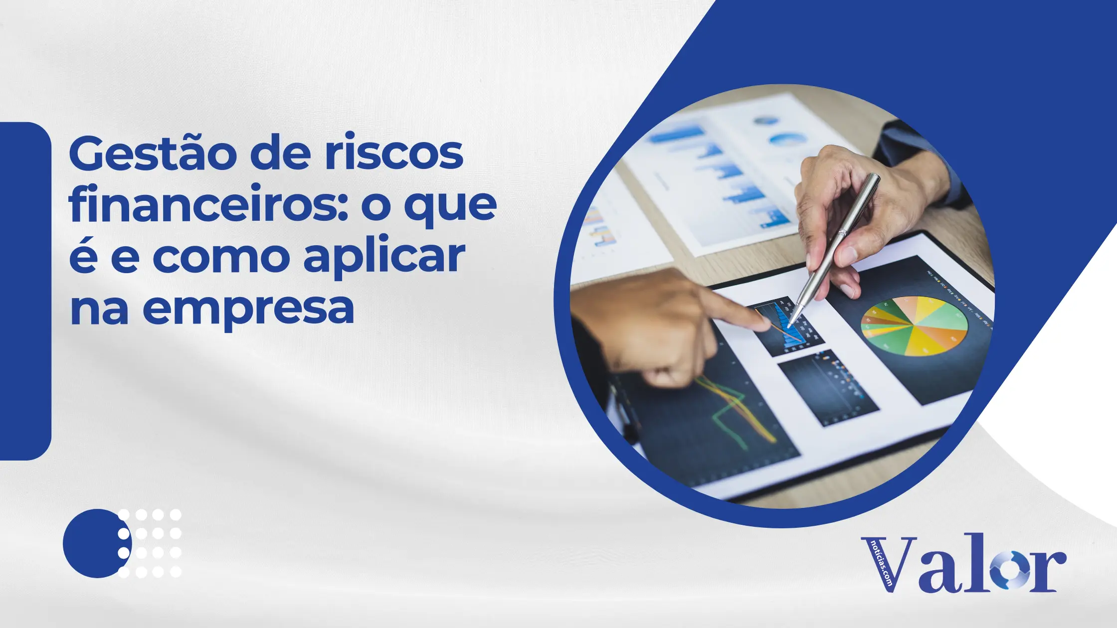 Gestão de riscos financeiros: o que é e como aplicar na empresa