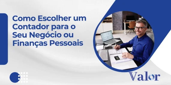 Como Escolher um Contador para o Seu Negócio ou Finanças Pessoais