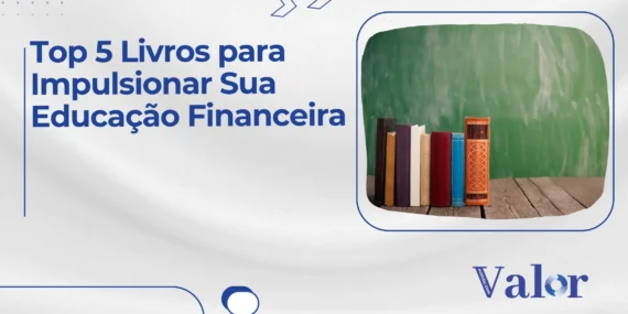 Top 5 Livros para Impulsionar Sua Educação Financeira