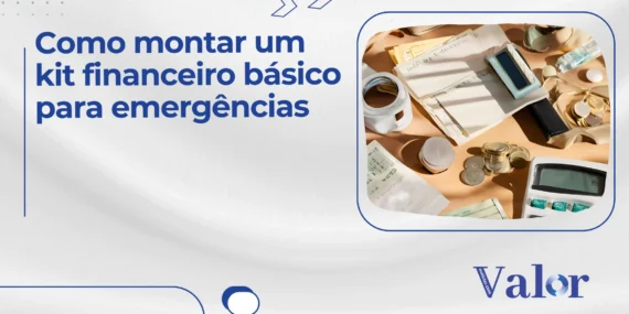 Como Montar um Kit Financeiro Básico para Emergências