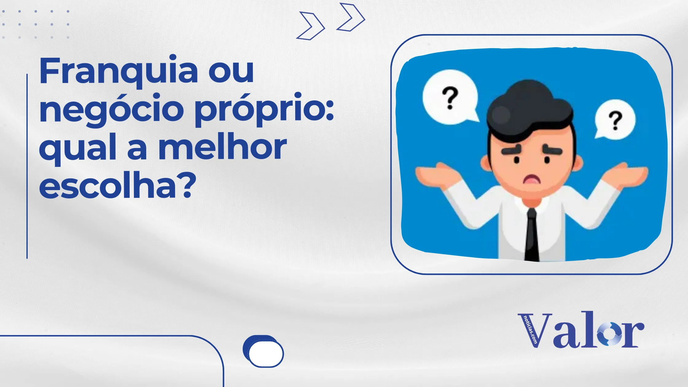 Franquia ou negócio próprio: qual a melhor escolha?