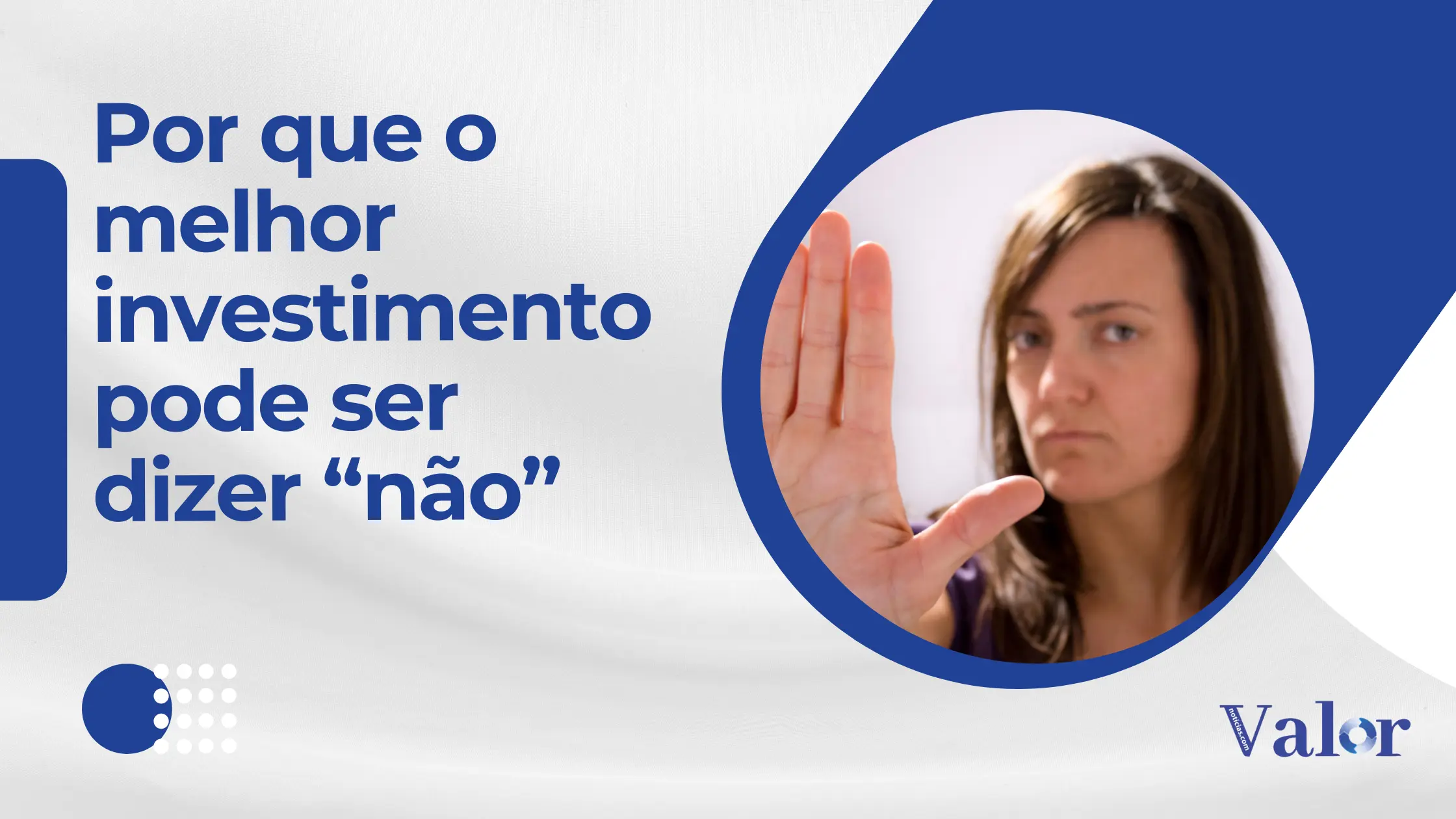 Por que o melhor investimento pode ser dizer “não”