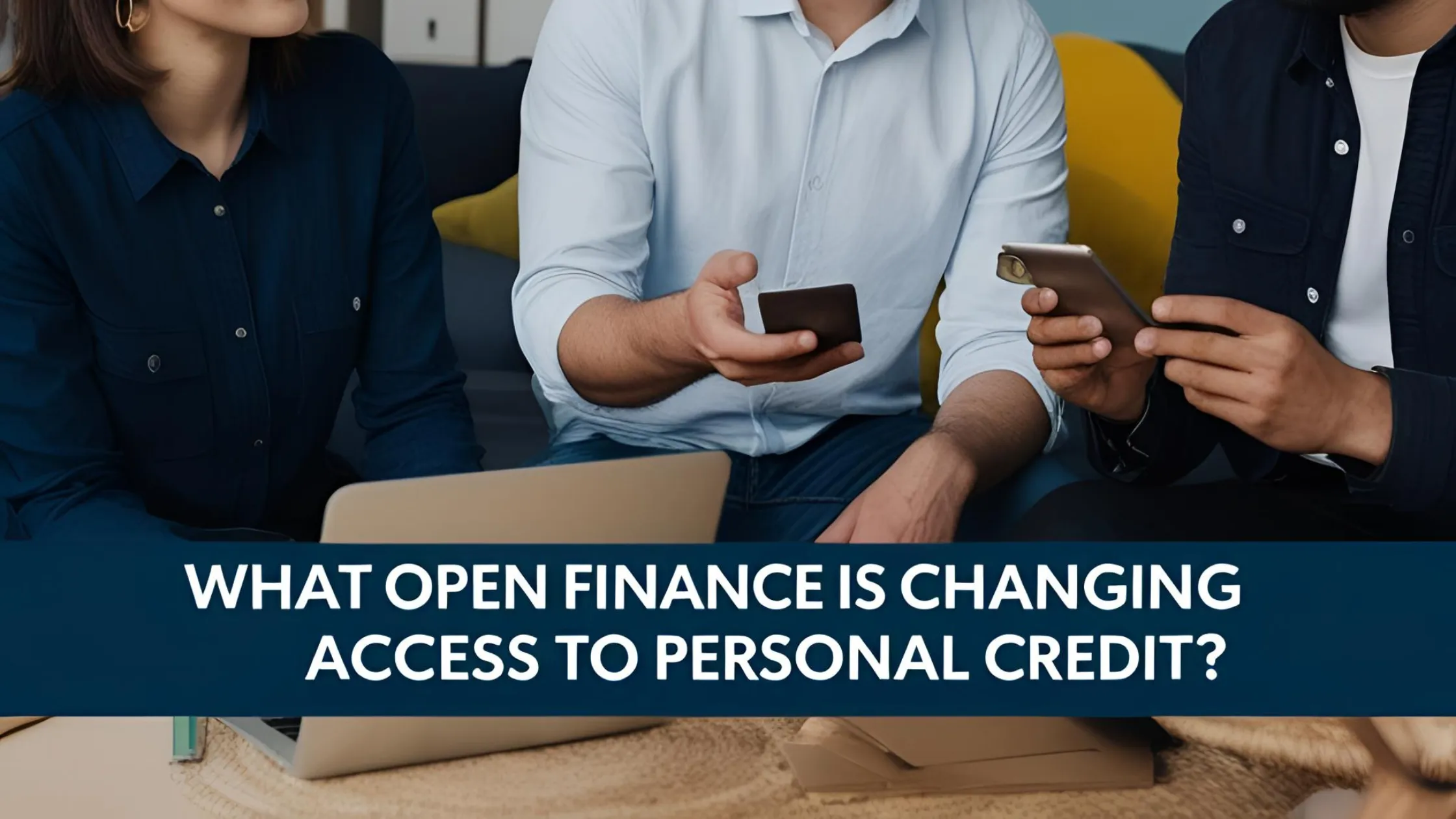 O que o Open Finance está mudando no acesso ao crédito pessoal